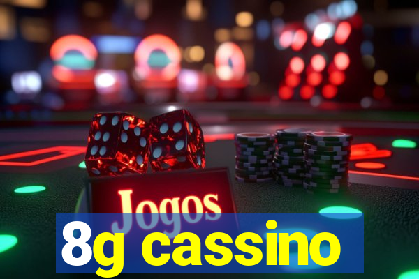 8g cassino